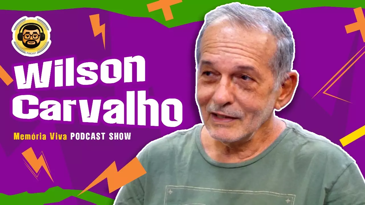 #14 Podcast Memória Viva! Com Wilson Carvalho